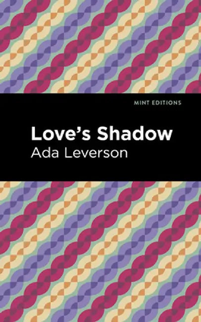 Love's Shadow by Ada Leverson