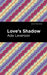 Love's Shadow by Ada Leverson