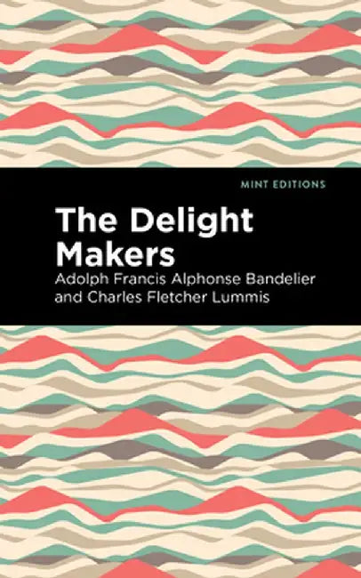 Delight Makers by Adolph Francis Alphonse Bandelier