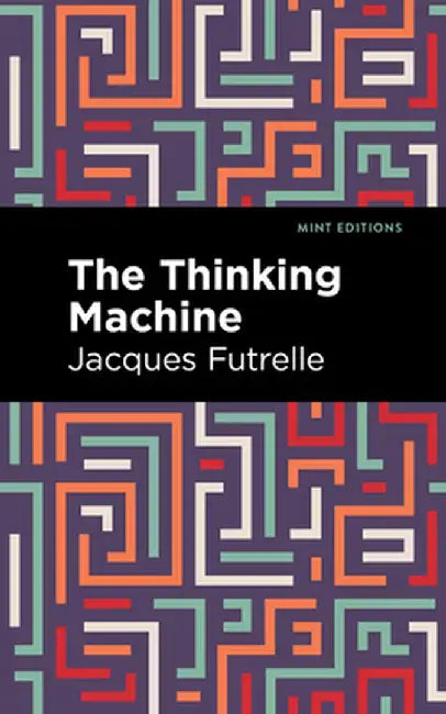 Thinking Machine by Jacques Futrelle