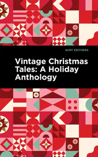 Vintage Christmas Tales: A Holiday Anthology by Mint Editions