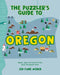 The Puzzler's Guide to Oregon: Games, Jokes, Fun Facts & Trivia about the Beaver State by Jen Funk Weber