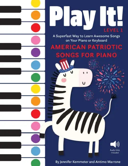 Play It! American Patriotic Songs for Piano: A Superfast Way to Learn Awesome Songs on Your Piano or Keyboard by Jennifer Kemmeter, Antimo Marrone