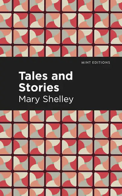 Tales and Stories by Mary Wollstonecraft Shelley