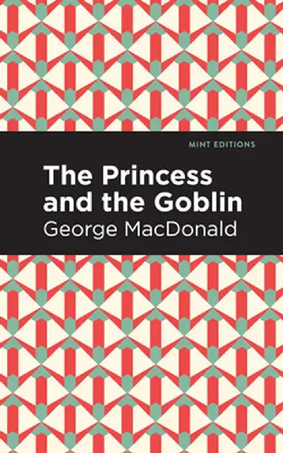 Princess and the Goblin by George MacDonald