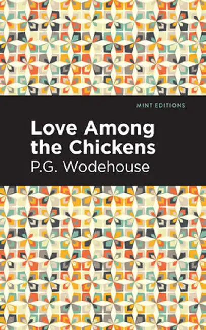 Love Among the Chickens by P. G. Wodehouse