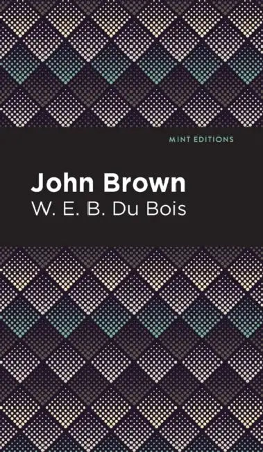 John Brown by W. E. Du Bois, Mint Editions
