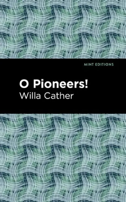 O Pioneers! by Willa Cather
