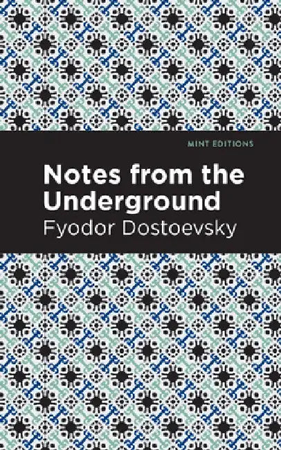 Notes from Underground by Fyodor Dostoevsky
