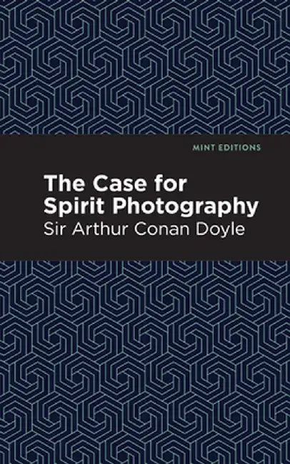 Case for Spirit Photography by Arthur Conan Doyle