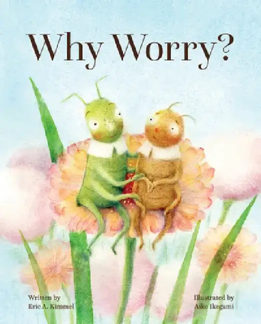 Why Worry? by Eric A. Kimmel