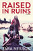 Raised in Ruins: A Memoir by Tara Neilson