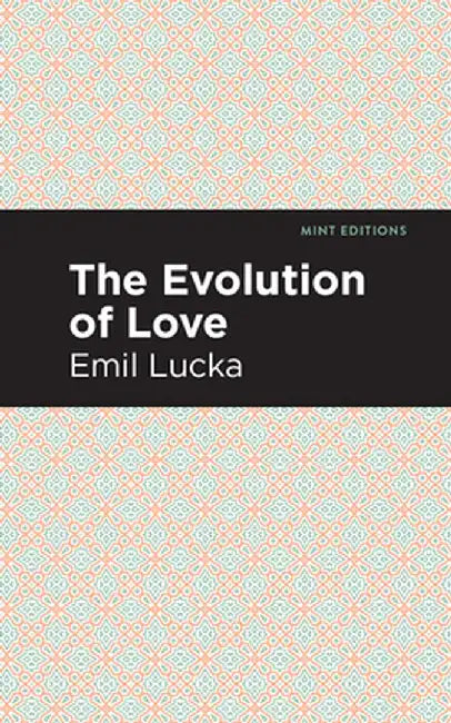 The Evolution of Love by Emil Lucka