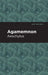 Agamemnon by Aeschylus