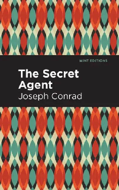 The Secret Agent by Joseph Conrad