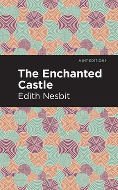 The Enchanted Castle by Edith Nesbit