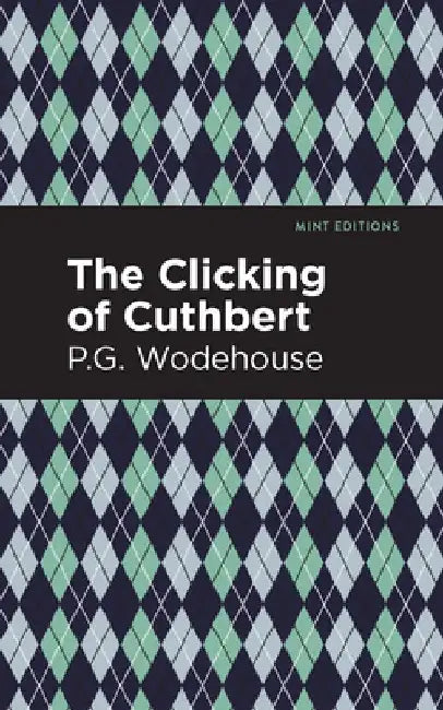 The Clicking of Cuthbert by P. G. Wodehouse
