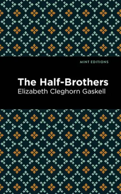 The Half-Brothers by Elizabeth Cleghorn Gaskell