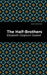 The Half-Brothers by Elizabeth Cleghorn Gaskell