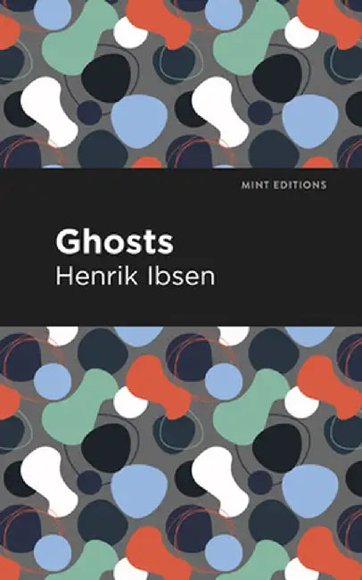 Ghosts by Henrik Ibsen