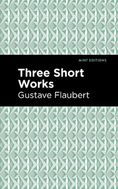 Three Short Works by Gustave Flaubert