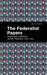 The Federalist Papers by Alexander Hamilton