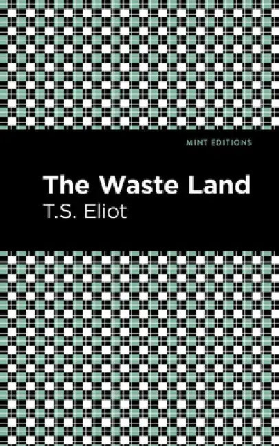 The Waste Land by T. S. Eliot