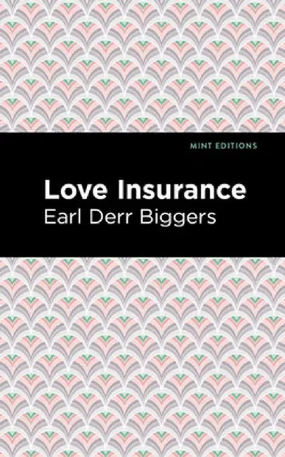 Love Insurance by Earl Derr Biggers