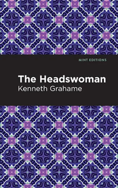 The Headswoman by Kenneth Grahame