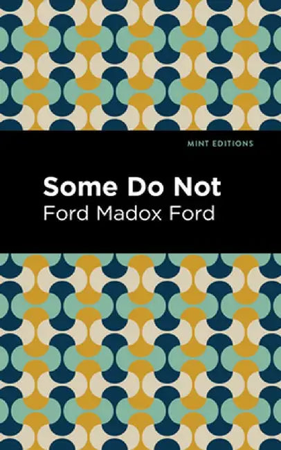 Some Do Not by Ford Madox Ford