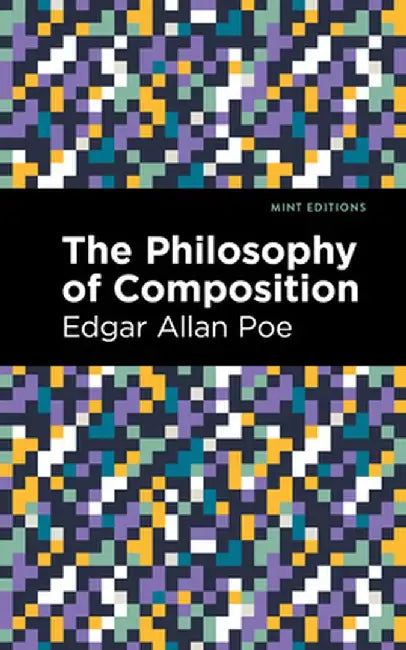 The Philosophy of Composition by Edgar Allan Poe