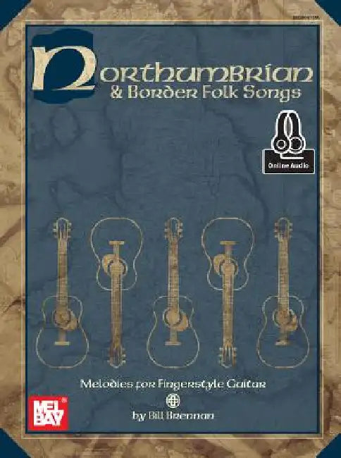 Northumbrian and Border Folk Songs by Bill Brennan