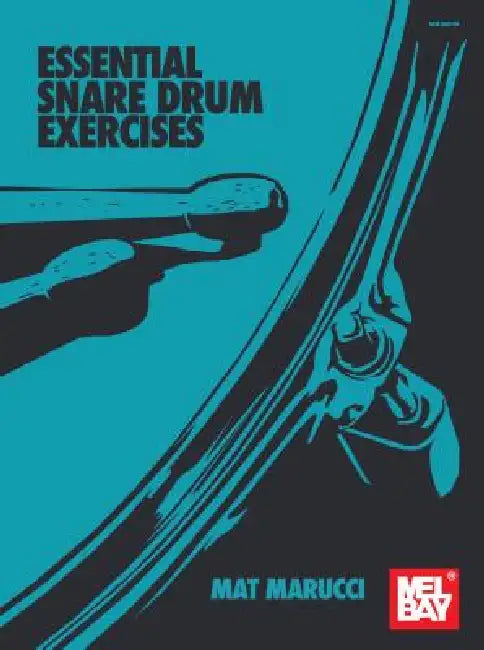 Essential Snare Drum Exercises by Mat Marucci