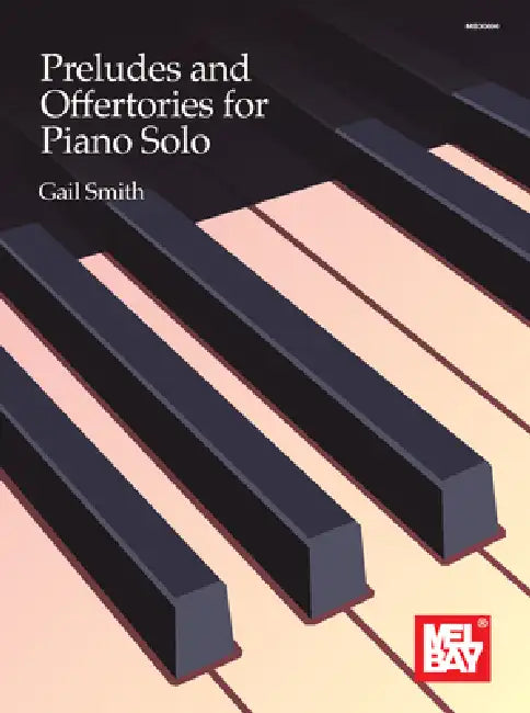 Preludes and Offertories for Piano Solo by Gail Smith