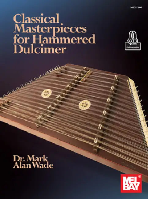 Classical Masterpieces for Hammered Dulcimer by Mark Alan Wade