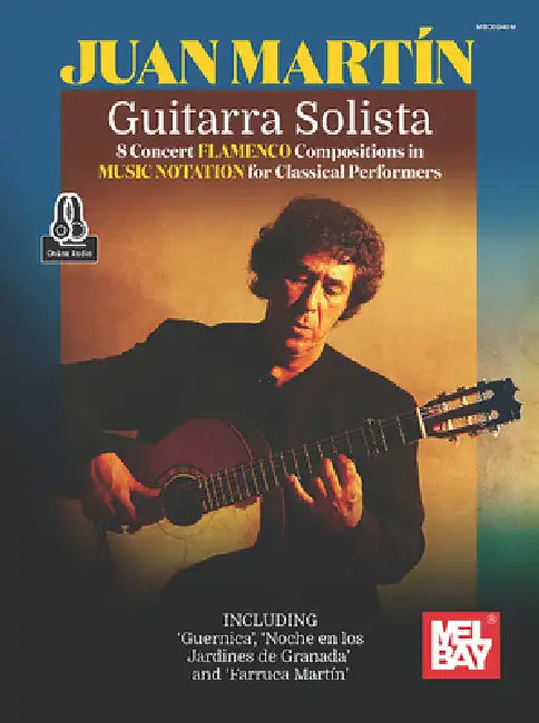Guitarra Solista - 8 Concert Flamenco Compositions in Music Notation by Juan Martin
