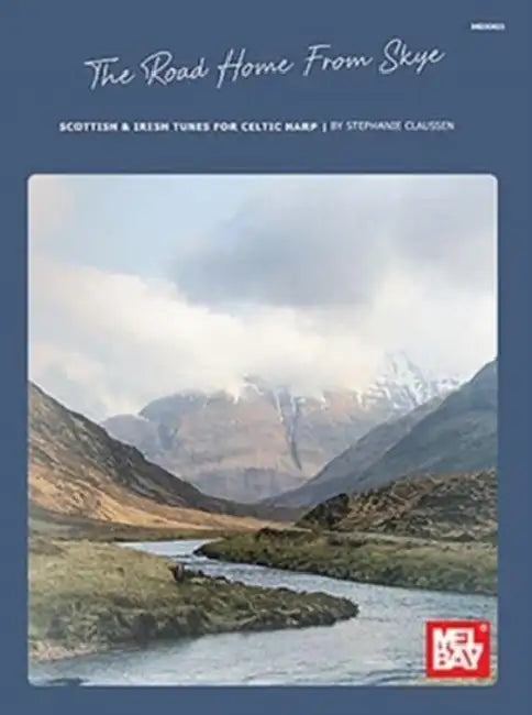 The Road Home from Skye: Scottish & Irish Tunes for Celtic Harp by Stephanie Claussen