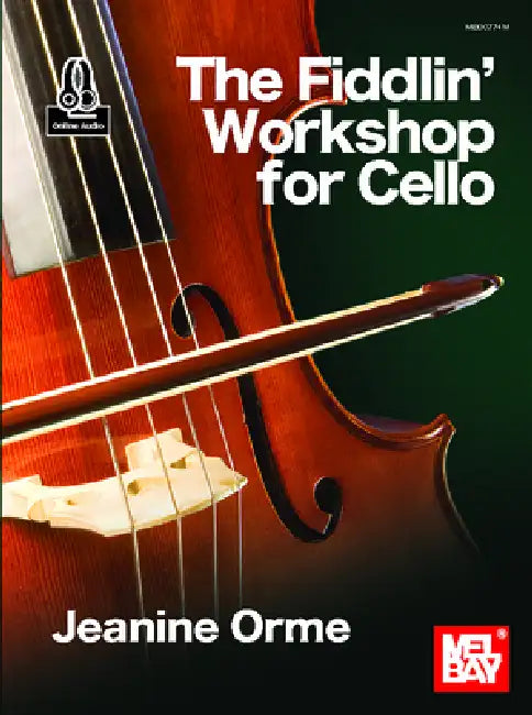 The Fiddlin' Workshop for Cello by Jeanine Orme