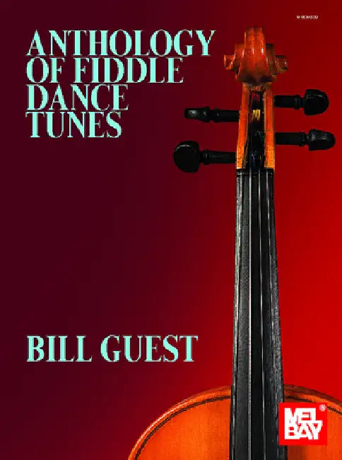 Anthology of Fiddle Dance Tunes by Bill Guest