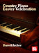Country Piano Easter Celebration by Darrell Archer