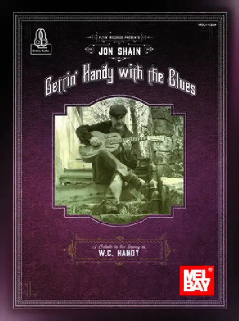 Gettin' Handy with the Blues a Tribute to the Legacy of W. C. Handy by Jonathan Bruce Shain