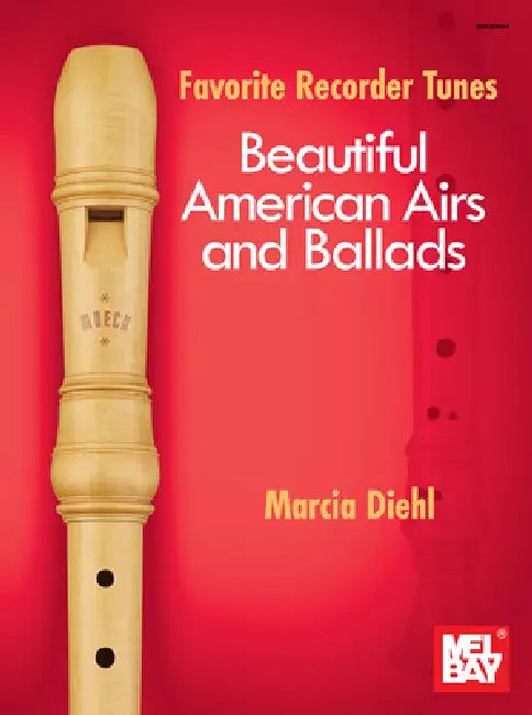 Favorite Recorder Tunes - Beautiful American Airs and Ballads by Marcia Diehl