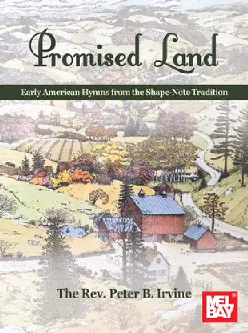 Promised Land Early American Hymns from the Shape-Note Tradition by Peter Irvine