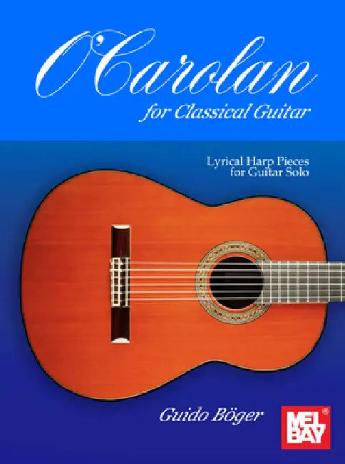 O'Carolan for Classical Guitar Lyrical Harp Pieces for Guitar Solo by Guido Boger
