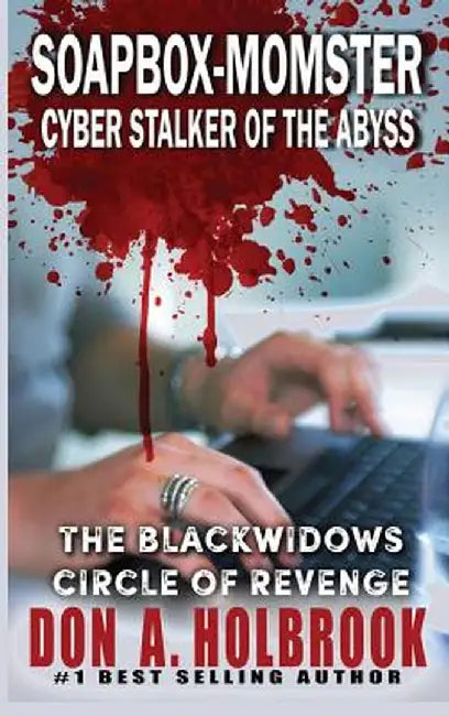 Soapbox-Momster: Cyber Stalker of the Abyss by Don A. Holbrook