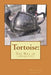 Tortoise: : The Way of longevity by George E. Samuels