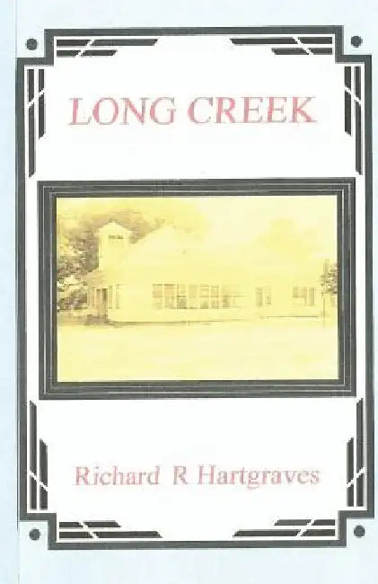 Long creek by Richard R. Hartgraves