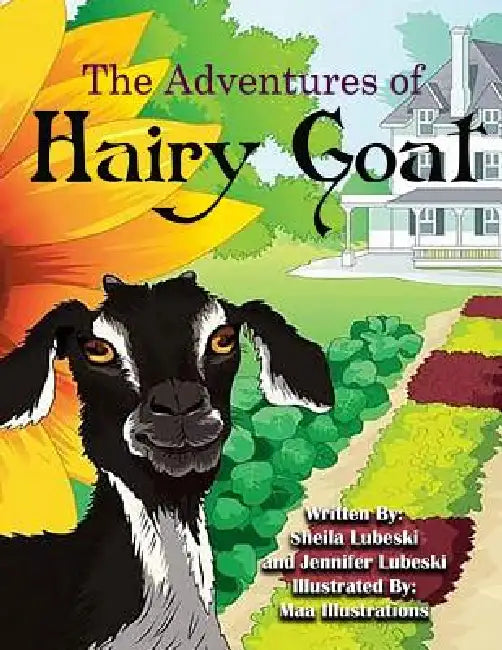 The Adventures of Hairy Goat by Lubeski Sheila, Lubeski Jennifer, Illustrations Maa