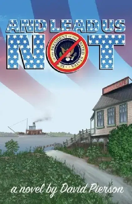 And Lead Us Not by David Pierson