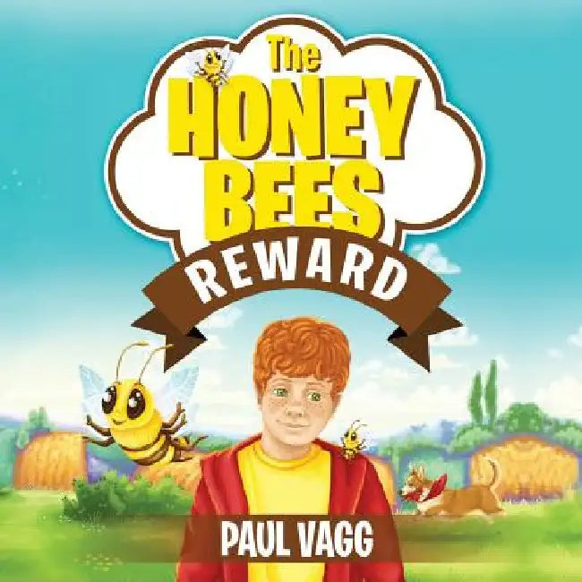The Honey Bees Reward by Paul J. Vagg